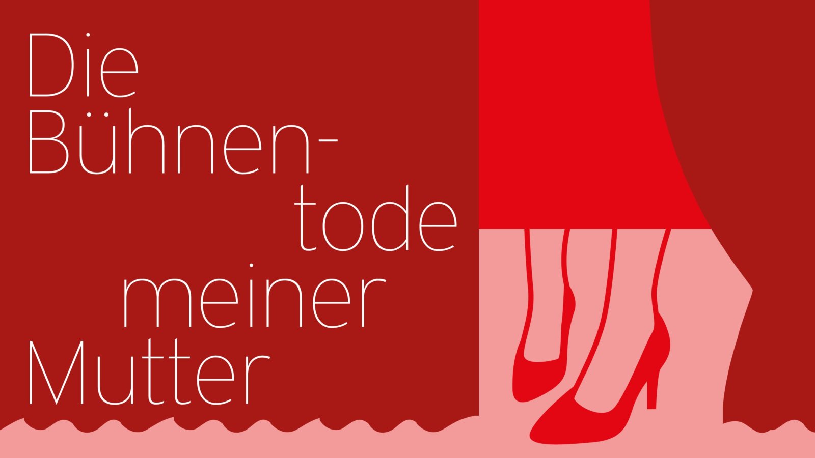 Die Bühnentode meiner Mutter