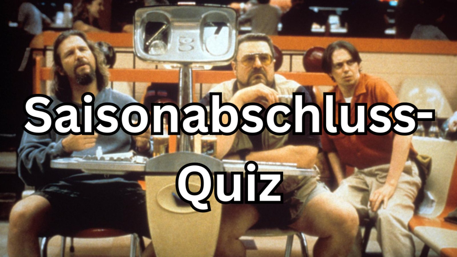Saisonabschluss-Quiz / zum Miträtseln