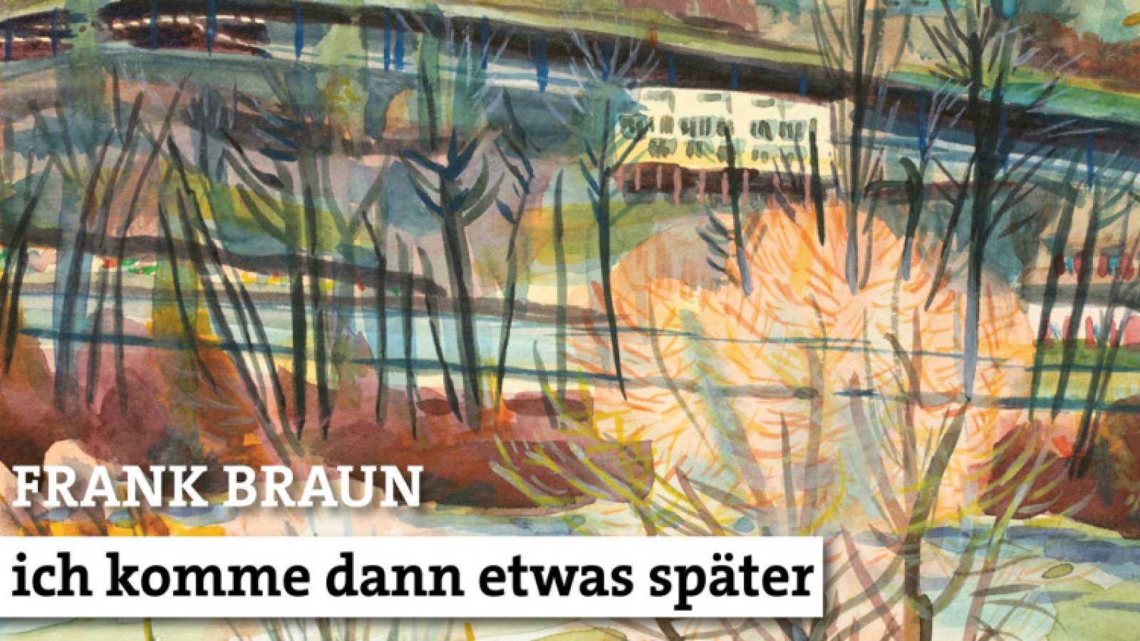 Frank Braun – ich komme dann etwas später