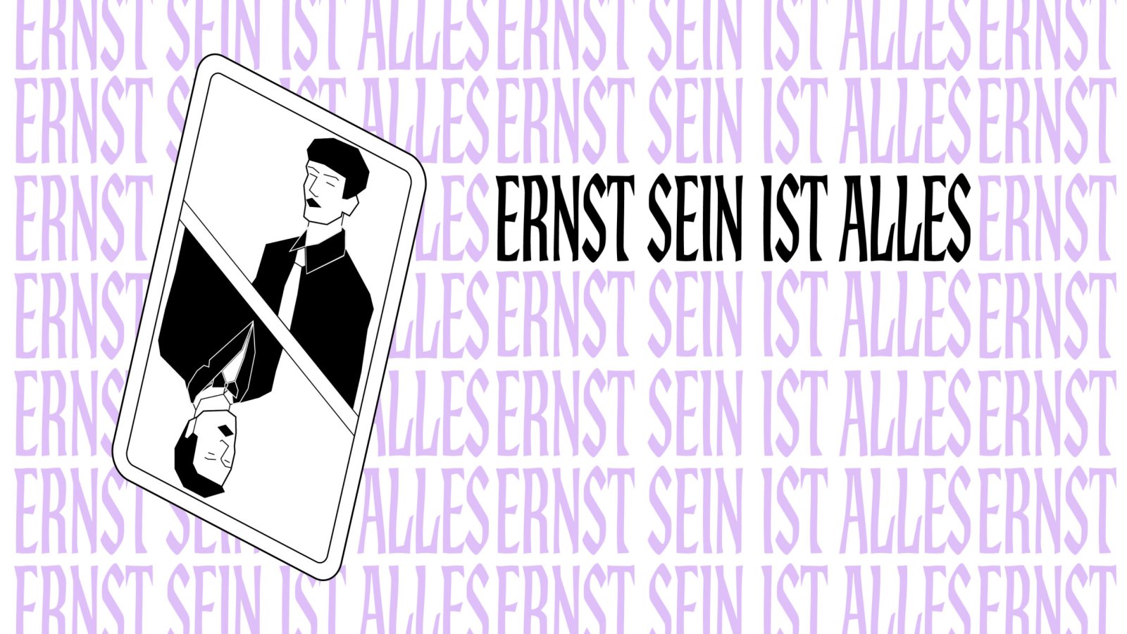 Ernst sein ist alles!
