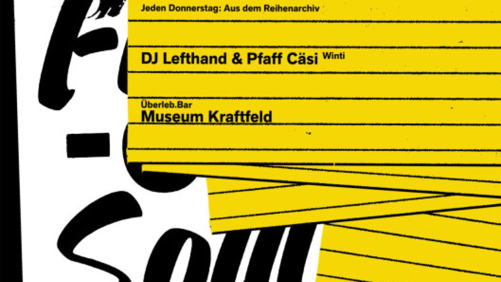 Museum Kraftfeld, Es war einmal: Fillet Of Soul, Dj Lefthand & Pfaff Cäsi