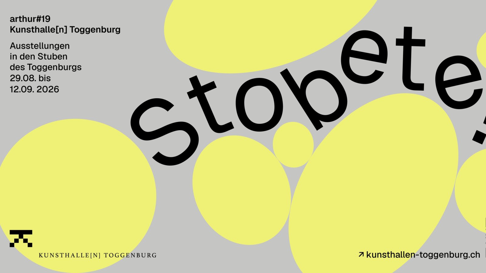 Stobete in Lichtensteig, arthur#19, Kunsthalle[n] Toggenburg